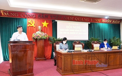 Hội nghị Ban Chấp hành Đảng bộ tỉnh Bình Phước lần thứ VII, nhiệm kỳ 2020-2025