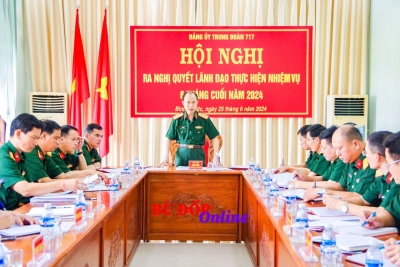 Trung đoàn 717 ra nghị quyết lãnh đạo thực hiện nhiệm vụ 6 tháng cuối năm 2024